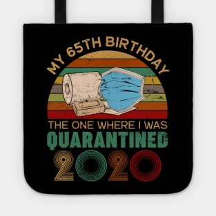 My 65th Birthday The One Where I Was Quarantined 2020 Gift Tote