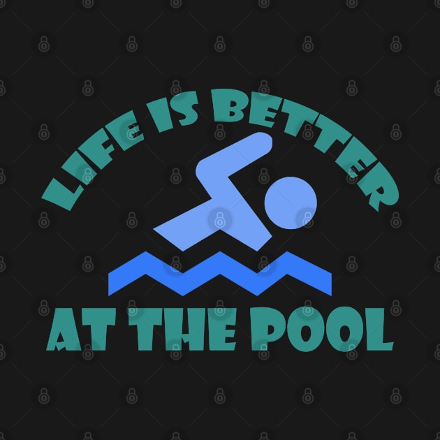 Life is better at the pool by MBRK-Store