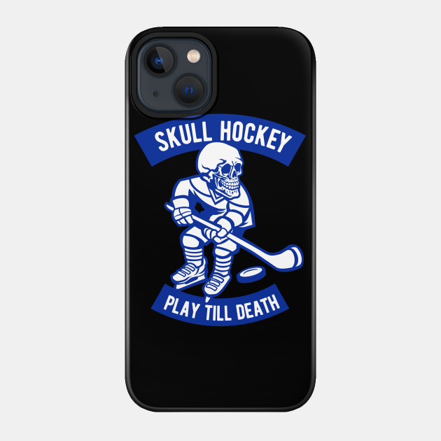 Skull Hockey! Play Till Death - Sport - Phone Case