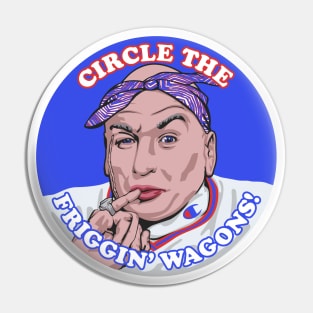 Dr. Evil Circle the Friggin' Wagons! Pin