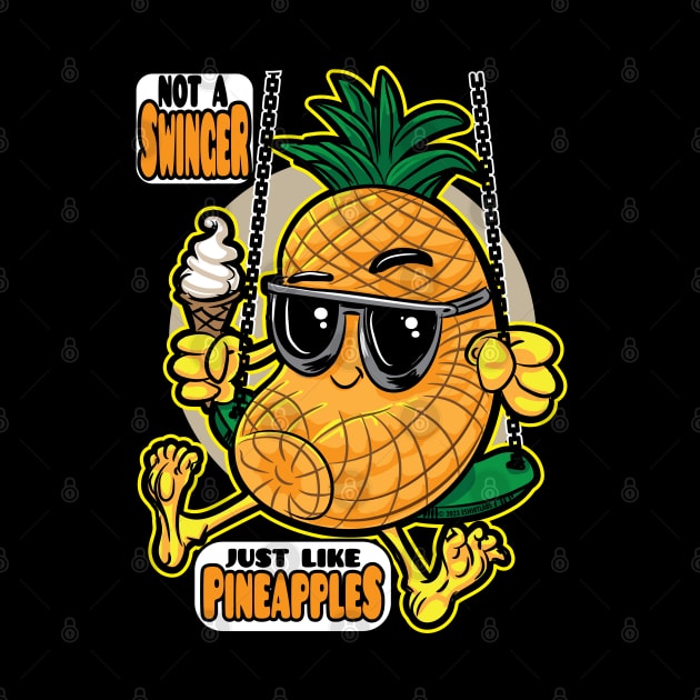 Not a Swinger, Just like Pineapples by eShirtLabs