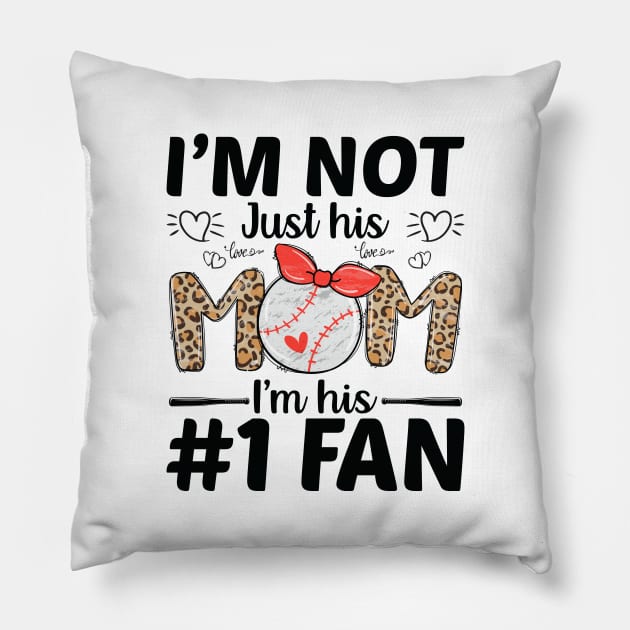 I'm Not Just His Mom Number 1 Fan Funny Mom Baseball Pillow by DragonTees