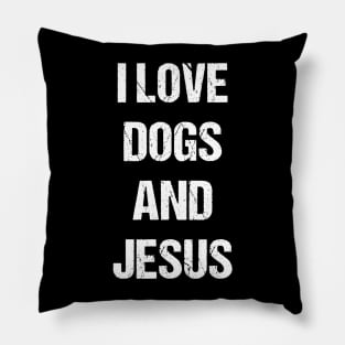 I Love Dogs and Jesus Black Text Based Design Pillow