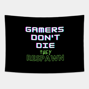 Gamers Don't Die They Respawn Tapestry