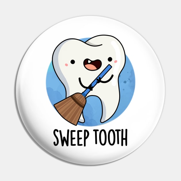 Sweep Tooth Cute Dental Pun Pin by punnybone