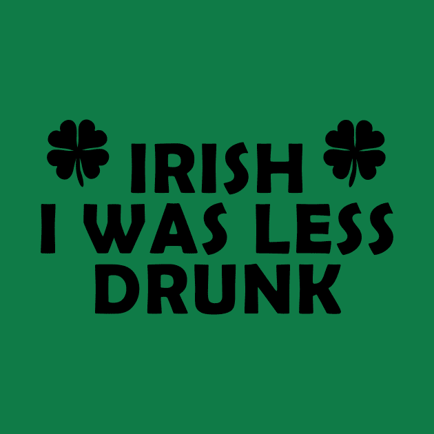 Irish I was less drunk by PaletteDesigns