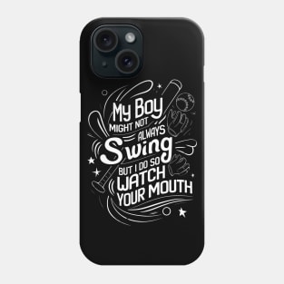 My boy might not always swing but I do Phone Case