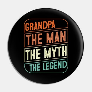 Grandpa The Man The Myth The Legend Father's Day Gift Pin