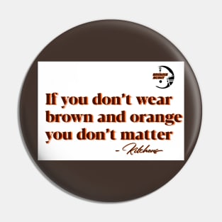 Brown and Orange Kitchens Shirt - Browns Scout Podcast Pin