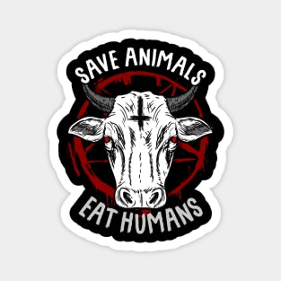 Save Animals Eat Humans I Satanic Pentagram Vegetarian design Magnet