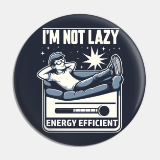 I'm Not Lazy Energy Efficient Pin