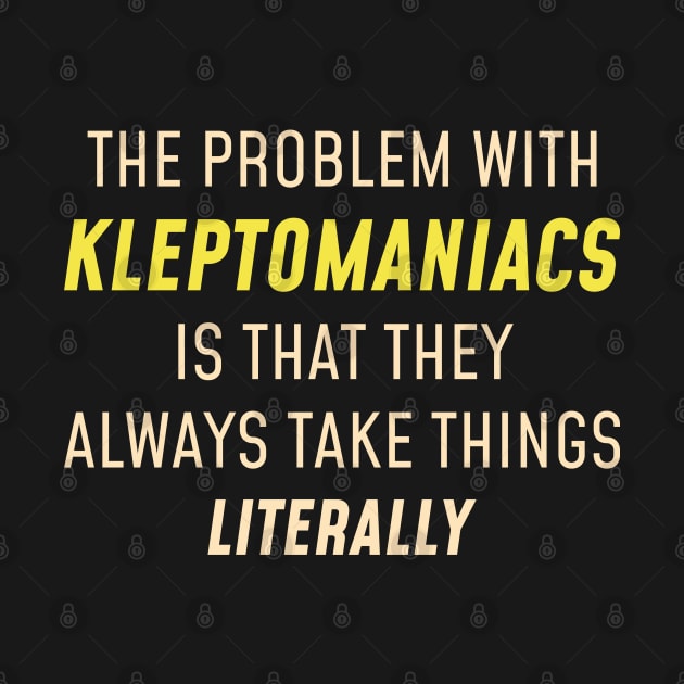 Kleptomaniacs Literally by LuckyFoxDesigns