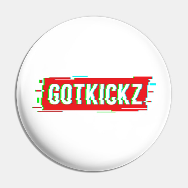 GOTKICKZ Logo (Glitch) Pin by GOTKICKZ