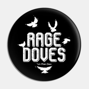 Rage Doves Pin