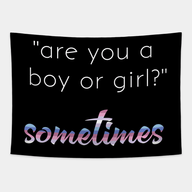 Bigender Pride Quote Meme Boy or Girl Dual Gender Tapestry by AmbersDesignsCo