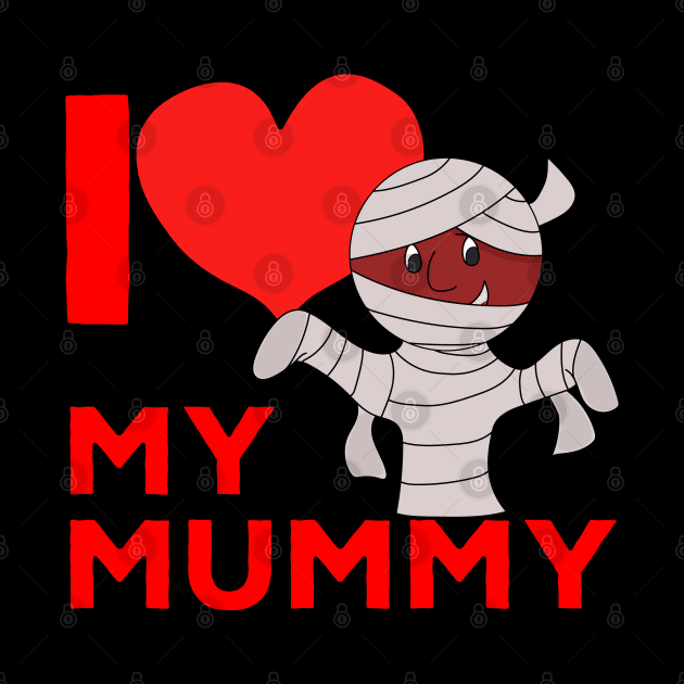 I Love My Mummy by DiegoCarvalho