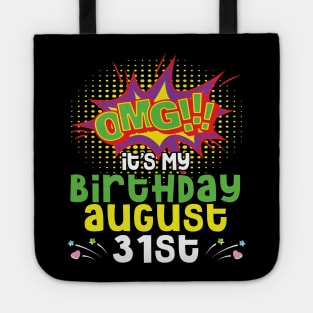 OMG It's My Birthday On August 31st Happy Birthday To Me You Daddy Mommy Brother Sister Son Daughter Tote