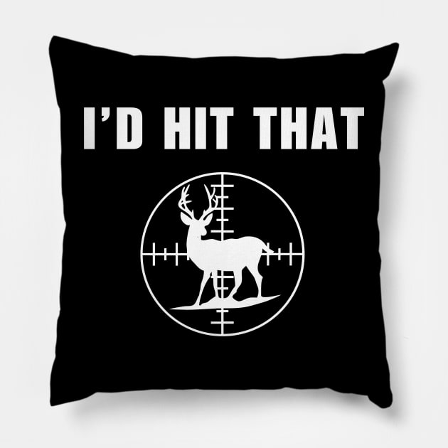 Id Hit That Deer Hunting Lover Pillow by Illustradise