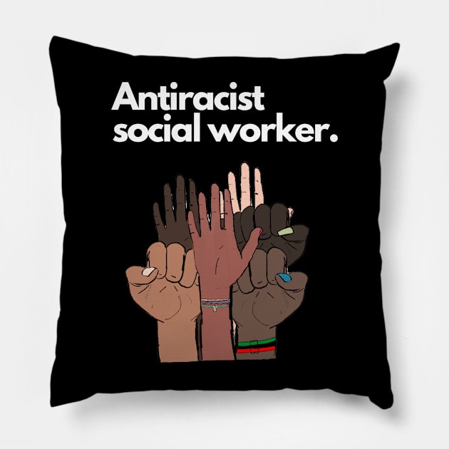 Antiracist Social Worker Pillow by March 8 Made