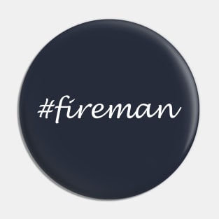 Fireman Profession - Hashtag Design Pin