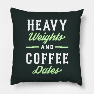 Heavy Weights And Coffee Dates Pillow