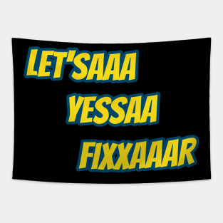 Let'saaa yessaa fixxaaar Tapestry