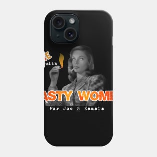 Vote With Nasty Women For Joe & Kamala Phone Case