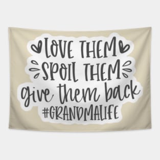 Love Them Spoil Them Give Them Back Tapestry