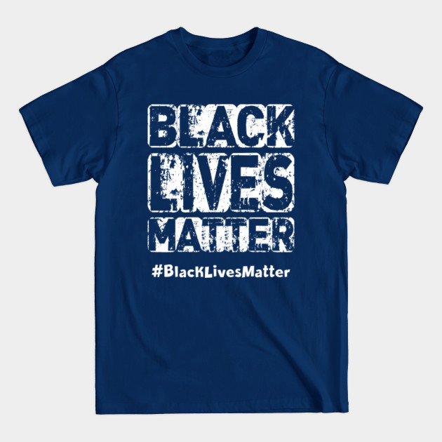 Disover Black Lives Matter - Black Lives Matter - T-Shirt