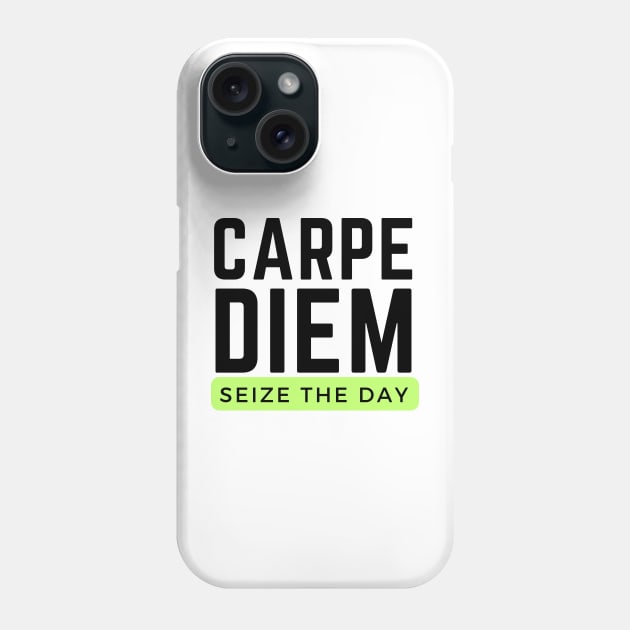 Carpe Diem: seize the day Phone Case by C-Dogg