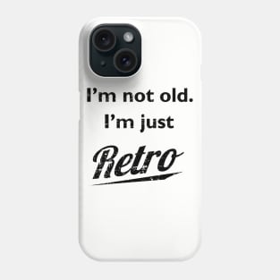 I'm not old I'm just retro t-shirt distressed Phone Case