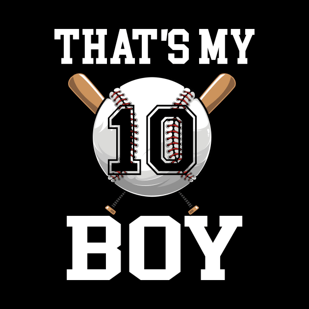 That's My Boy 10 Baseball Jersey Number 10 Baseball Dad Father's Day by CesarHerrera