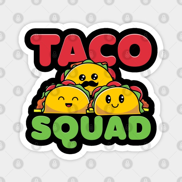 Taco Squad Magnet by maxdax