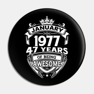 January 1977 47 Years Of Being Awesome 47th Birthday Pin