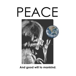 Peace Baby to All Mankind and the World T-Shirt