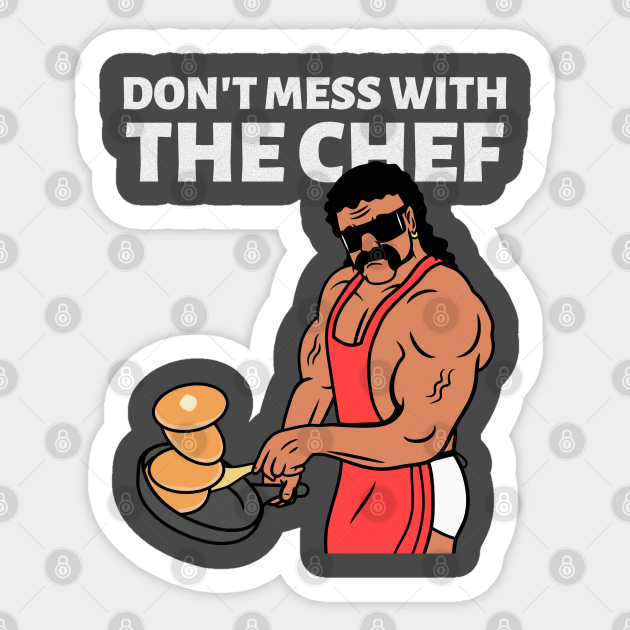 Don't Mess With The Chef - Chef Funny - Sticker