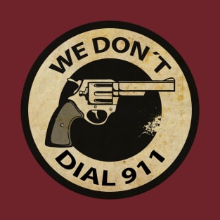 We Don´t Dial T-Shirt