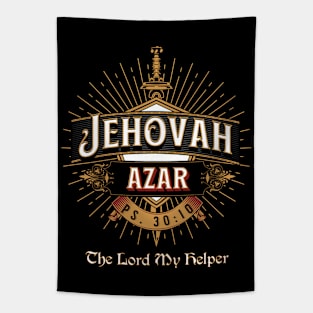 JEHOVAH AZAR. THE LORD MY HELPER. PS 30:10 Tapestry