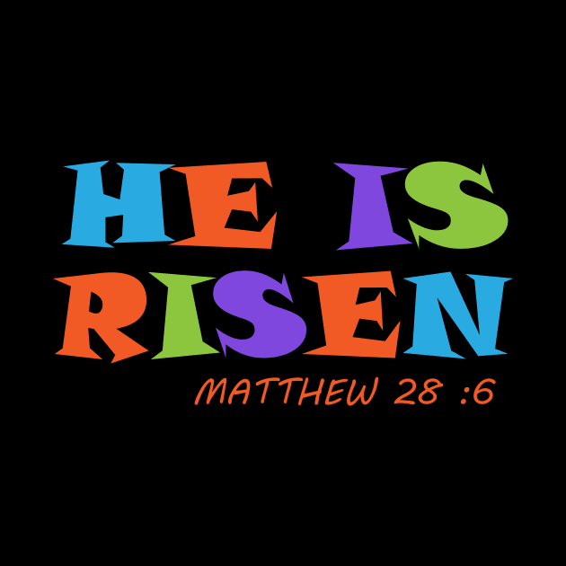 HE IS RISEN - MATTHEW 28 : 6 by King Chris