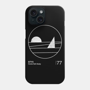 Come Sail Away / Minimalist Graphic Design Tribute Phone Case