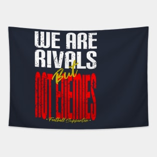 We Are Rivals Not Enemies Tapestry