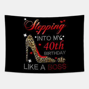 Stepping into My 40th Birthday Like A Boss Tapestry