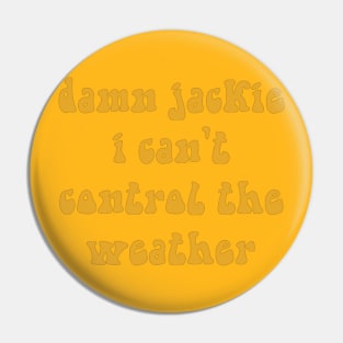 Damn jackie yellow Pin