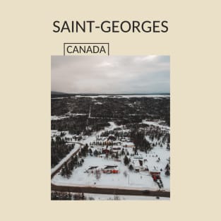 Saint Georges Quebec City Canada Gift for Canadian Canada Day Present Souvenir T-shirt Hoodie Apparel Mug Notebook Tote Pillow Sticker Magnet T-Shirt