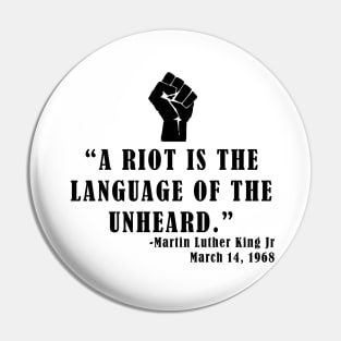 A Riot is the Language of the Unheard Pin