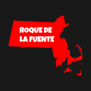 Massachusetts votes Roque de La Fuente T-Shirt