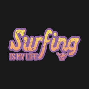 Surfing is my life T-Shirt