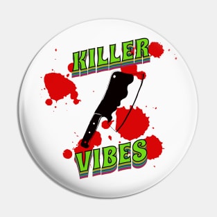 Killer Vibes Pin