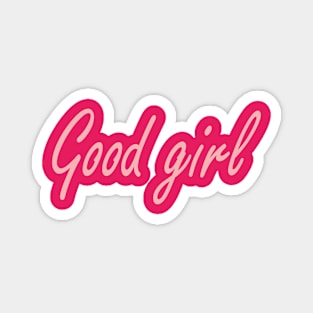 Good girl design Magnet