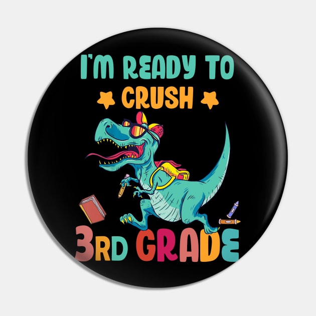 Back To School I'm Ready To Crush 3rd Grade Dinosaur Pin by Benko Clarence